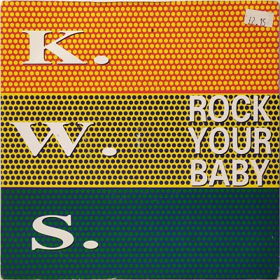 K.W.S. - Rock your baby