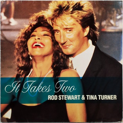 ROD STEWARD & TINA TURNER - It takes two (12")