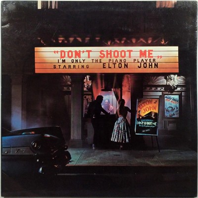 ELTON JOHN - Don't shoot me i'm only the piano player